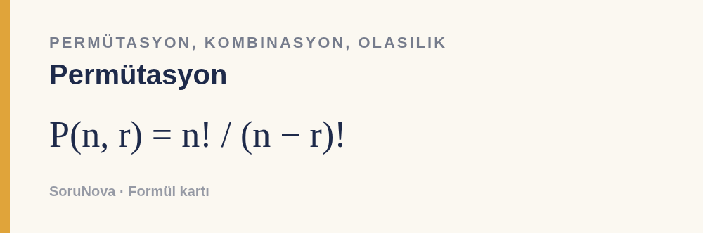 Permütasyon: P(n, r) = n! / (n − r)!