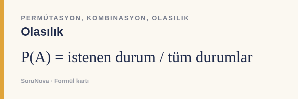 Olasılık: P(A) = istenen durum / tüm durumlar