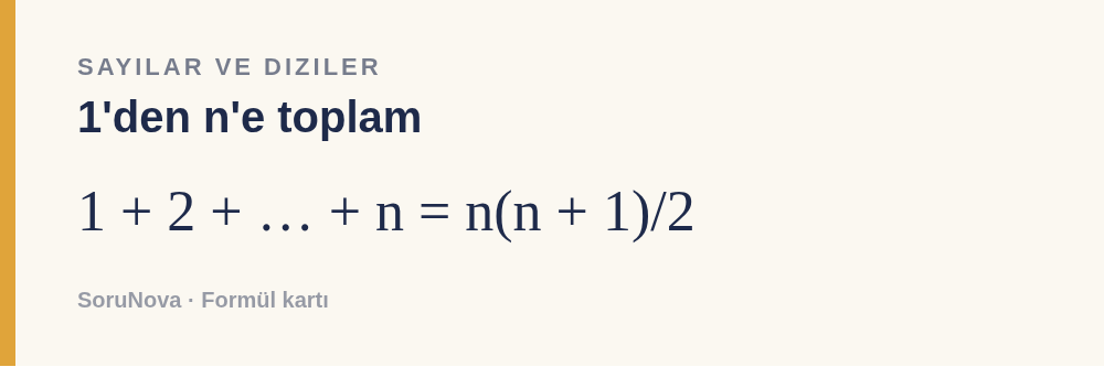 1'den n'e toplam: 1 + 2 + … + n = n(n + 1)/2