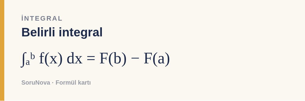 Belirli integral: ∫ₐᵇ f(x) dx = F(b) − F(a)