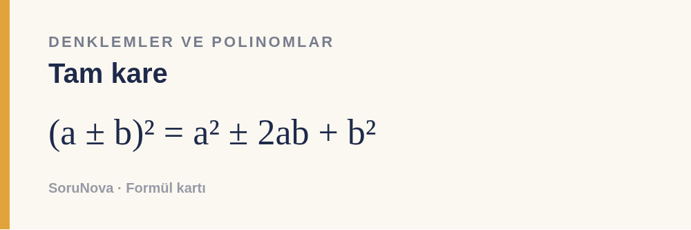 Tam kare: (a ± b)² = a² ± 2ab + b²