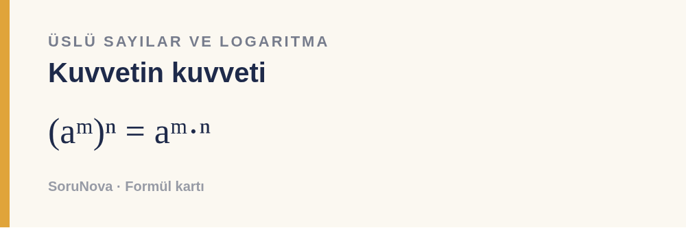 Kuvvetin kuvveti: (aᵐ)ⁿ = aᵐ·ⁿ